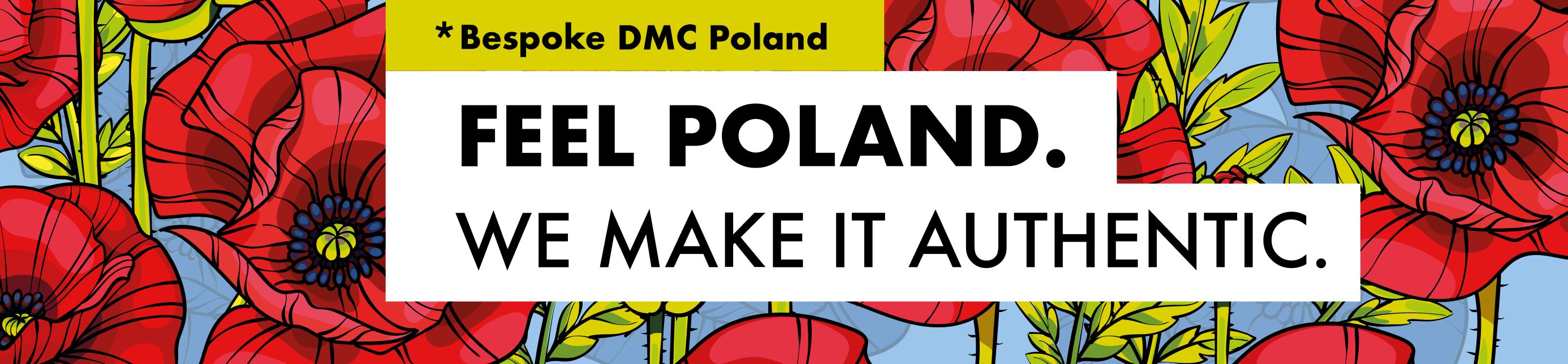 *Bespoke DMC Poland - Feel Poland. We make it authentic.